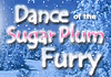Dance of the Sugar Plum Furry